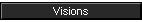 Visions